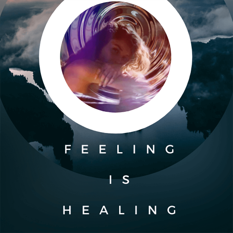 Feeling is Healing